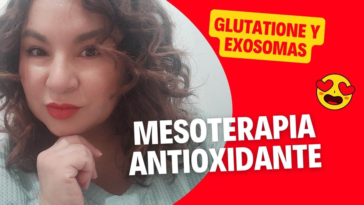 MESOTERAPIA GLUTATION Y EXOSOMAS