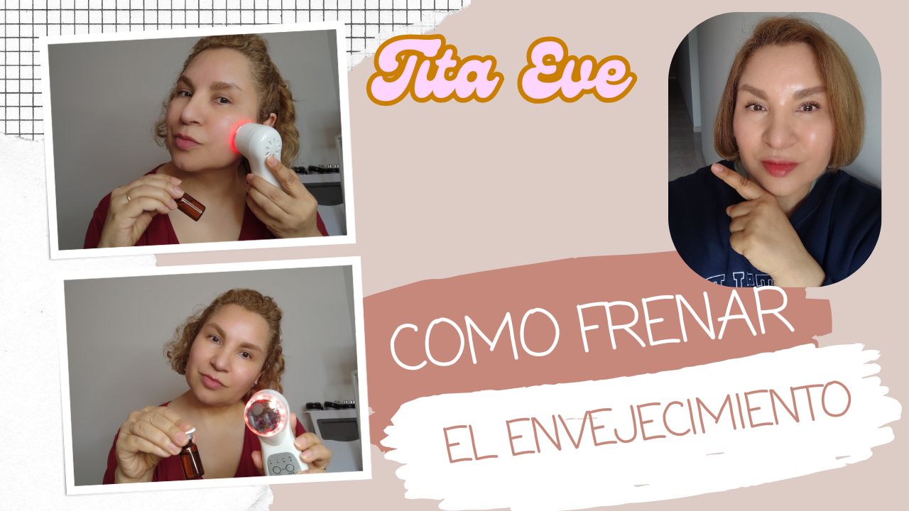 COMO FRENAR EL ENVEJECIMIENTO FACIAL,TRATAMIENTO ANTIAGING PASO A PASO